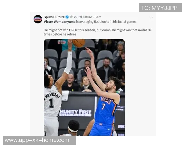 美媒最新DPOY概率分析文班亚马领先切特紧随其后阿门排名第五